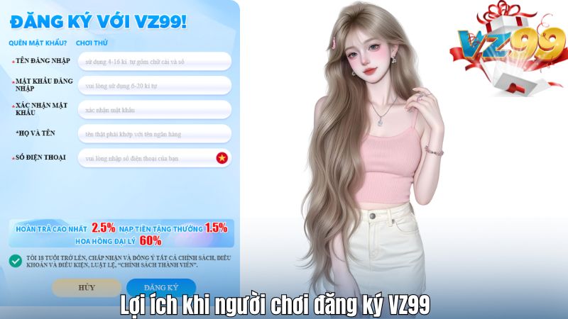 Lợi ích khi người chơi đăng ký VZ99